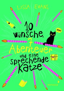 Lissa Evans: 10 W&uuml;nsche, 7 Abenteuer und eine sprechende Katze