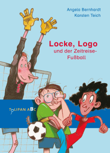 Angela Bernhardt und Karsten Teich: Locke, Logo und der Zeitreise-Fu&szlig;ball