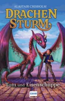 Alastair Chisholm: Tom und Eisenschuppe - Drachensturm 1