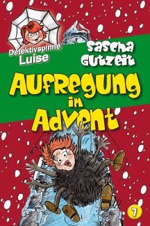 Sascha Gutzeit: Detektivspinne Luise � Folge 7: Aufregung im Advent