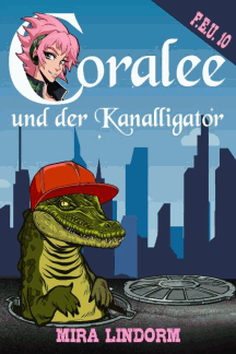 Mira Lindorm: Coralee und der Kanalligator