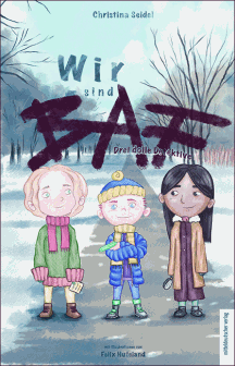 Christina Seidel: Wir sind BAF - Drei dolle Detektive