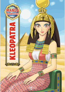 Natsuo Ying/Natsumi Mukai: Kleopatra - MANGA-Biografien